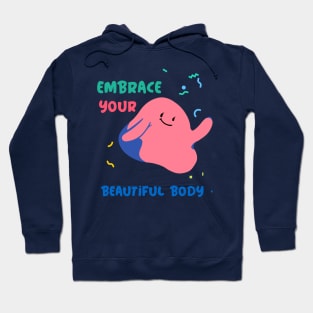 embrace your beautiful body Hoodie